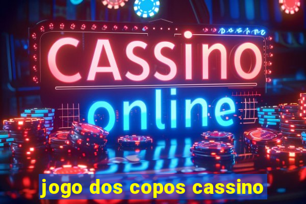 jogo dos copos cassino